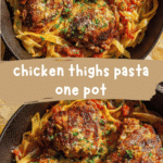 Easy One Pot Chicken Thighs Pasta Recipe for Busy Weeknights