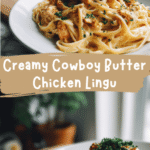 Creamy Cowboy Butter Chicken Linguine Recipe That Will Wow Your Taste Buds