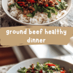 Healthy Ground Beef Dinner Ideas That Will Delight Your Taste Buds