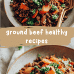 10 Delicious Ground Beef Healthy Recipes You Need to Try Today