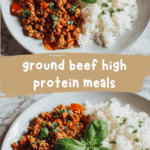 Power-Packed Ground Beef High Protein Meals to Fuel Your Day