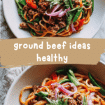 10 Healthy Ground Beef Ideas That Will Transform Your Dinner Routine