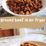 Crispy and Juicy Ground Beef in Air Fryer Made Easy