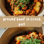Easy and Delicious Ground Beef Recipes for Your Crock Pot