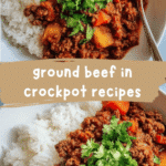 Easy and Delicious Ground Beef in Crockpot Recipes You Need to Try