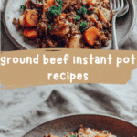 10 Must-Try Ground Beef Instant Pot Recipes for Quick Delicious Meals
