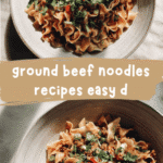Easy Ground Beef Noodles Recipes for Quick and Delicious Dinners