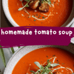 The Ultimate Guide to Creamy and Comforting Homemade Tomato Soup