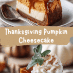Irresistible Thanksgiving Pumpkin Cheesecake Recipe to Wow Your Guests