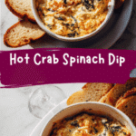 Irresistible Hot Crab Spinach Dip Recipe to Wow Your Guests