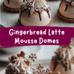 Irresistible Gingerbread Latte Mousse Domes That Will Sweeten Your Season