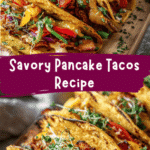 Savory Pancake Tacos Recipe That Will Transform Your Breakfast Game