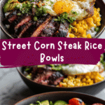 Irresistible Street Corn Steak Rice Bowls You Need to Try Today
